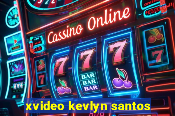 xvideo kevlyn santos